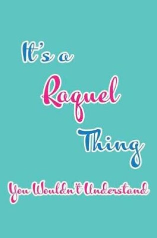 Cover of It's a Raquel Thing You Wouldn't Understand