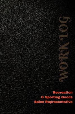 Book cover for Recreation & Sporting Goods Sales Representative Work Log