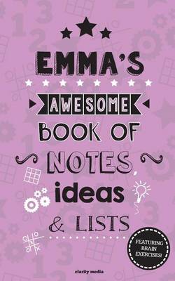 Book cover for Emma's Awesome Book Of Notes, Lists & Ideas