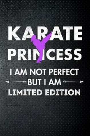 Cover of Karate princess I am not perfect but I am limited edition