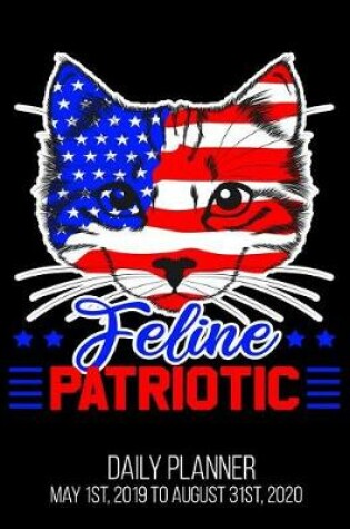 Cover of Feline Patriotic Daily Planner May 1st, 2019 to August 31st, 2020