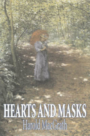 Cover of Hearts and Masks by Harold MacGrath, Fiction, Classics, Action & Adventure