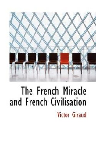 Cover of The French Miracle and French Civilisation