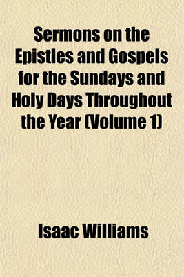 Book cover for Sermons on the Epistles and Gospels for the Sundays and Holy Days Throughout the Year (Volume 1)