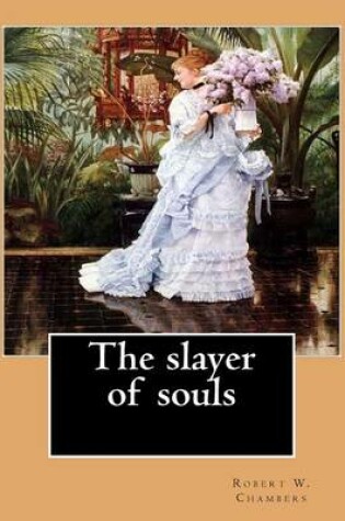 Cover of The slayer of souls. By