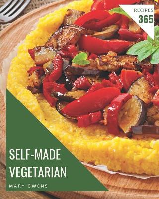 Book cover for 365 Self-made Vegetarian Recipes