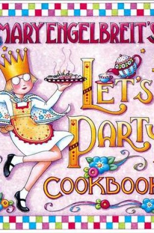 Cover of Mary Engelbreit's Let's Party Cookbook