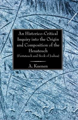 Book cover for An Historico-Critical Inquiry Into the Origin and Composition of the Hexateuch