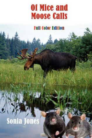 Cover of Of Mice and Moose Calls (Color Edition)