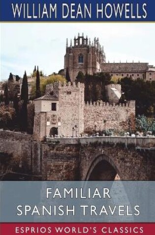 Cover of Familiar Spanish Travels (Esprios Classics)