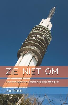 Book cover for Zie Niet Om