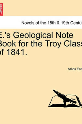 Cover of E.'s Geological Note Book for the Troy Class of 1841.