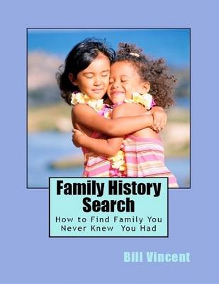 Book cover for Family History Search: How to Find Family You Never Knew You Had