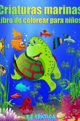 Cover of Criaturas marinas libro de colorear para niños