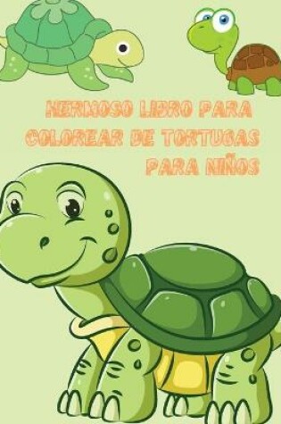 Cover of Hermoso libro para colorear de tortugas para ninos