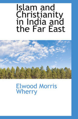 Cover of Islam and Christianity in India and the Far East