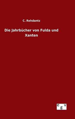 Book cover for Die Jahrbucher von Fulda und Xanten