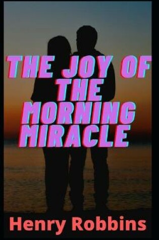 Cover of The Joy Of The Morning Miracle