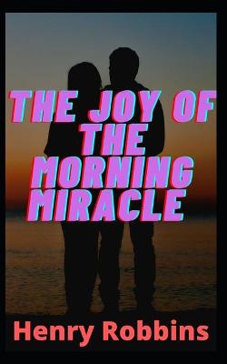 Book cover for The Joy Of The Morning Miracle