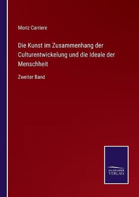 Book cover for Die Kunst im Zusammenhang der Culturentwickelung und die Ideale der Menschheit