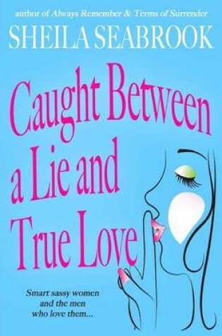 Cover of Caught Between a Lie and True Love