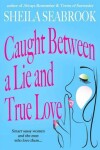 Book cover for Caught Between a Lie and True Love