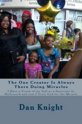 Cover of The One Creator Is Always There Doing Miracles