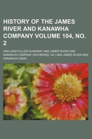 Cover of History of the James River and Kanawha Company Volume 104, No. 2