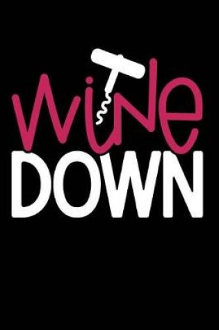Cover of Wine Down