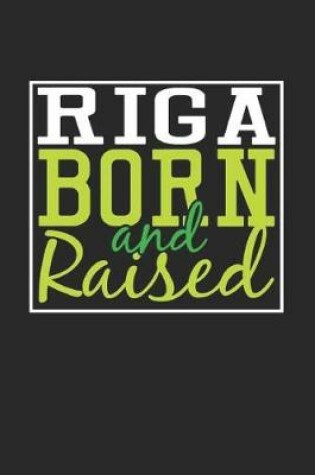 Cover of Riga Born And Raised