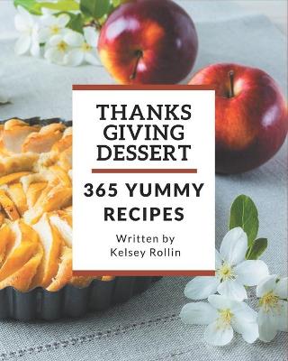 Cover of 365 Yummy Thanksgiving Dessert Recipes