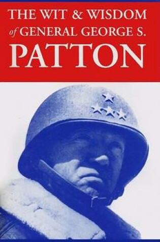 Cover of The Wit & Wisdom of General George S. Patton