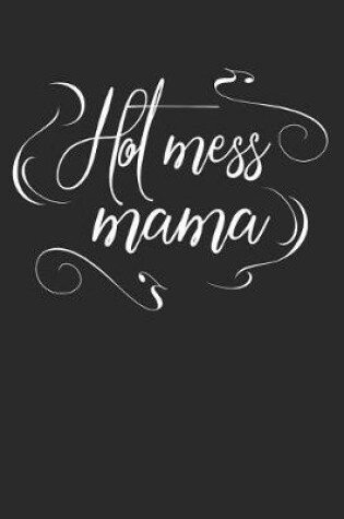 Cover of Hot Mess Mama