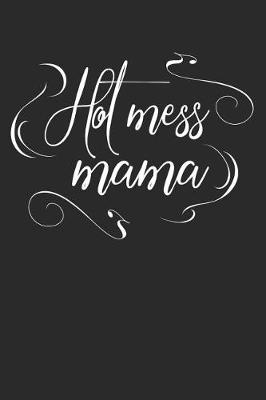 Book cover for Hot Mess Mama