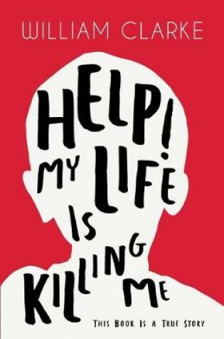 Cover of Help! My Life Is Killing Me