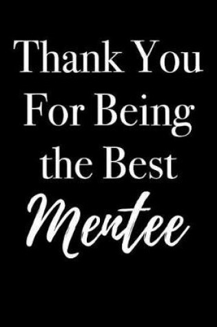 Cover of Thank You for Being the Best Mentee