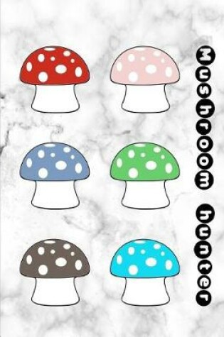 Cover of Mushroom Hunter