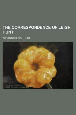 Cover of The Correspondence of Leigh Hunt