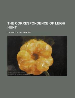 Book cover for The Correspondence of Leigh Hunt