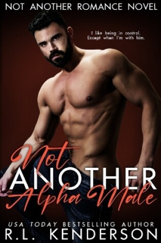 Cover of Not Another Alpha Male