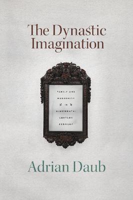 Book cover for The Dynastic Imagination