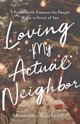 Book cover for Loving My Actual Neighbor
