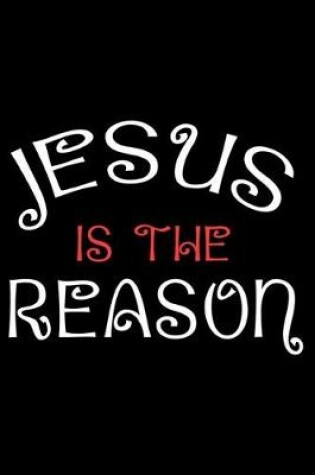 Cover of Jesus Is The Reason