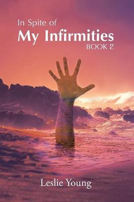 Book cover for In Spite of My Infirmities