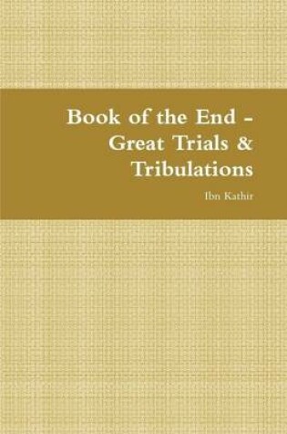 Cover of Book of the End - Great Trials & Tribulations