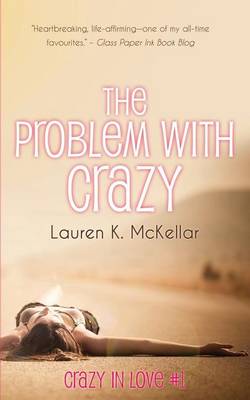 The Problem With Crazy by Lauren K McKellar