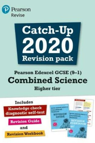 Cover of Pearson Edexcel GCSE (9-1) Combined Science Higher tier Catch-up 2020 Revision Pack