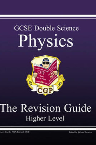 Cover of GCSE Double Science, Physics Revision Guide - Higher