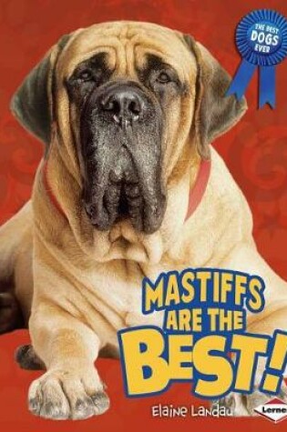 Cover of Mastiffs Are the Best!