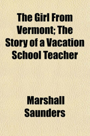 Cover of The Girl from Vermont; The Story of a Vacation School Teacher